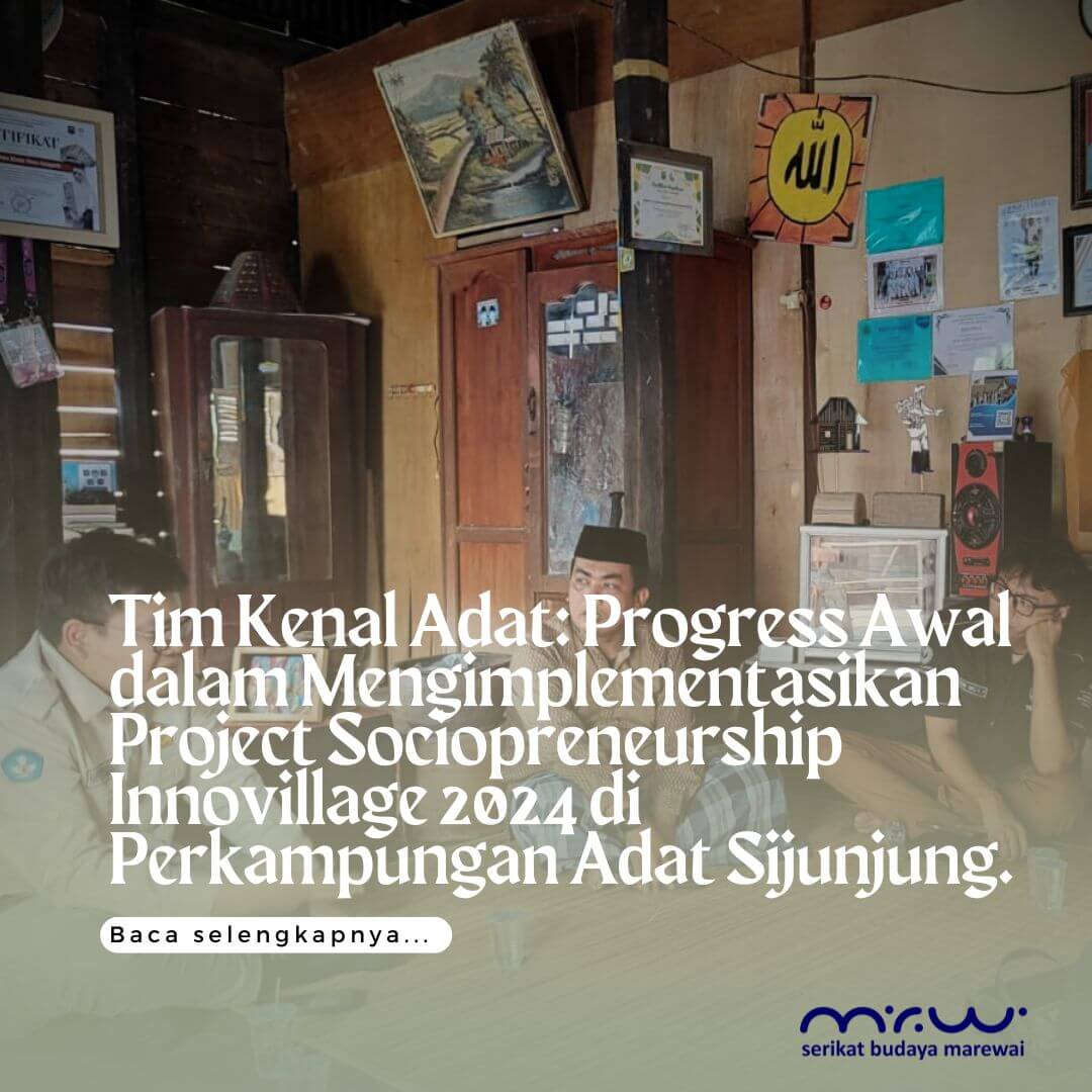 Tim Kenal Adat: Progress Awal dalam Mengimplementasikan Project Sociopreneurship Innovillage 2024 di Perkampungan Adat Sijunjung